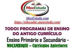 Todos os Programas de Ensino do Antigo Currículo de Moçambique – Ensino Primário e Secundário