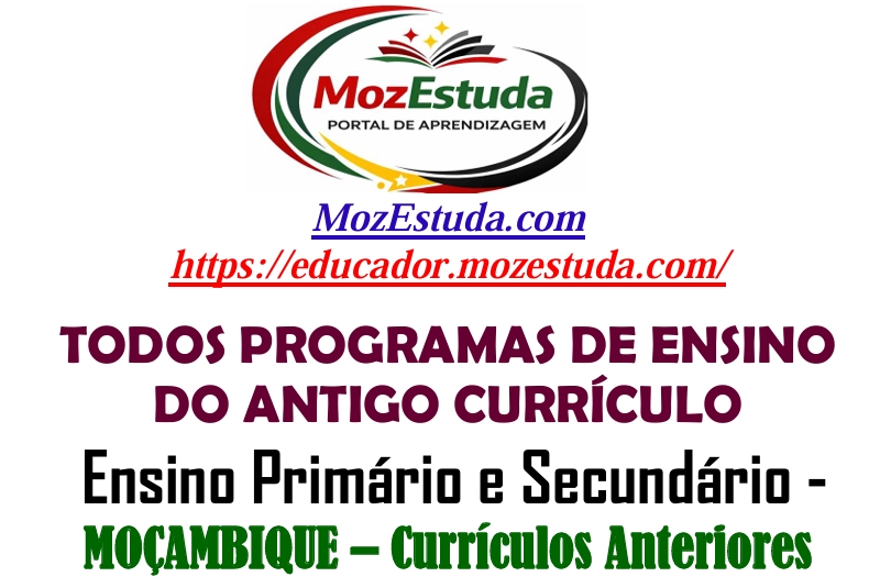 Todos os Programas de Ensino do Antigo Currículo de Moçambique – Ensino Primário e Secundário