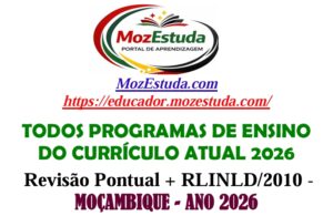 Todos os Programas de Ensino do Currículo Atual 2026 – Moçambique